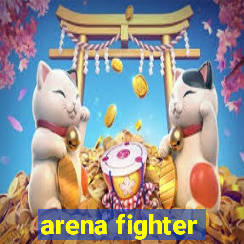 arena fighter