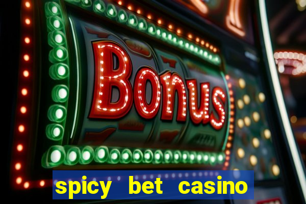 spicy bet casino como funciona