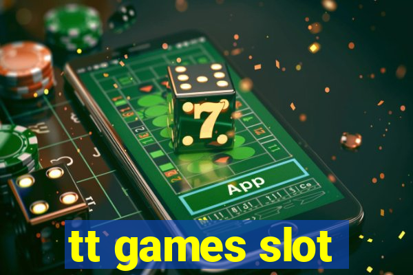 tt games slot