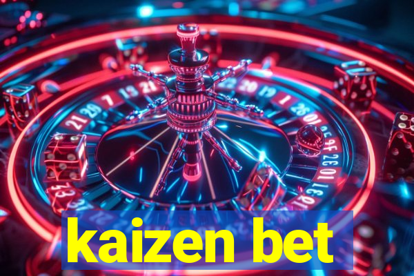 kaizen bet