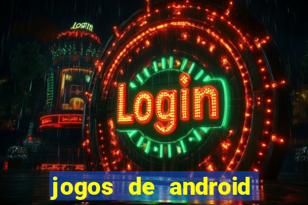 jogos de android os melhores