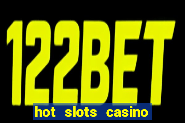 hot slots casino no deposit bonus