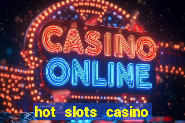 hot slots casino no deposit bonus