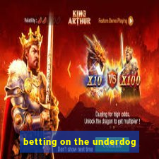 betting on the underdog