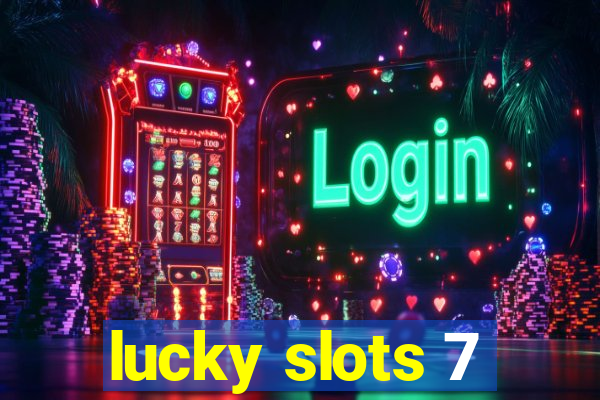 lucky slots 7