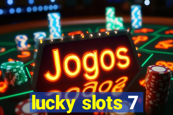 lucky slots 7