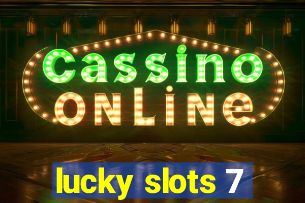 lucky slots 7