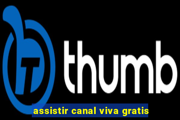 assistir canal viva gratis