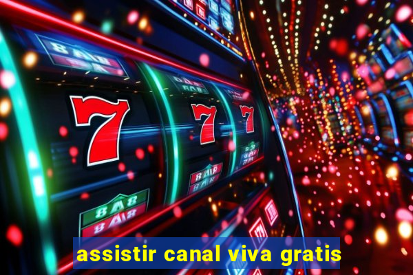 assistir canal viva gratis