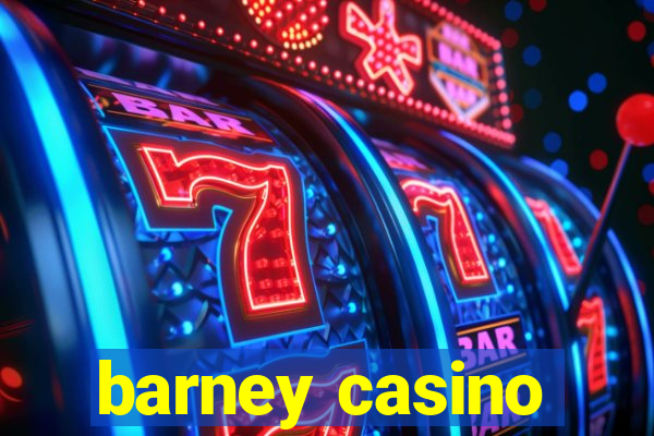 barney casino