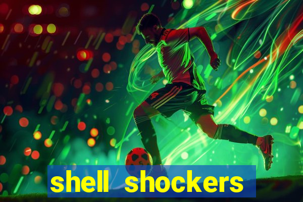 shell shockers unblocked links