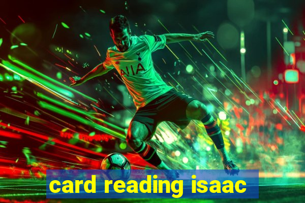 card reading isaac