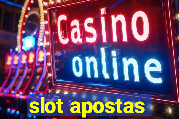 slot apostas