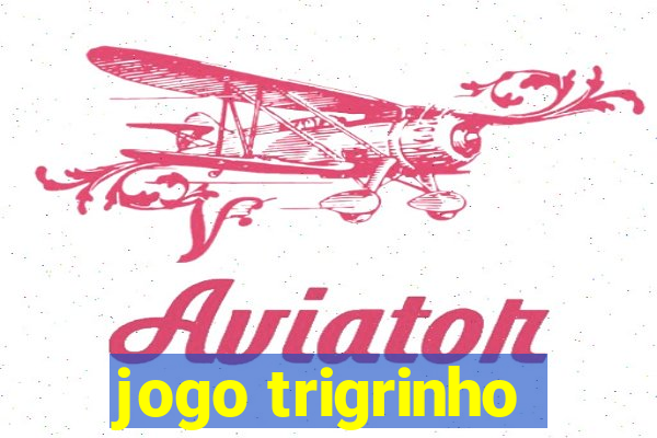 jogo trigrinho