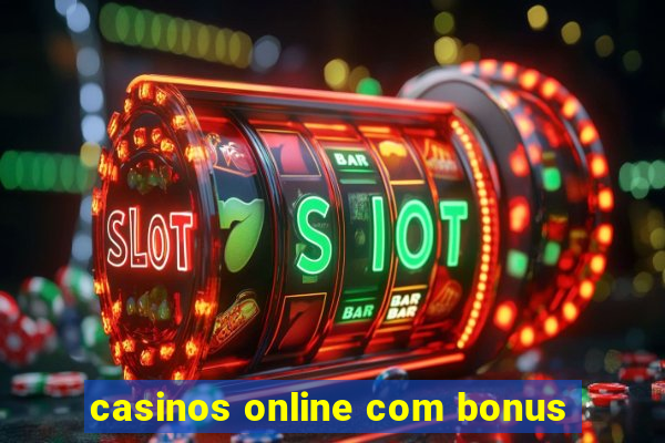 casinos online com bonus